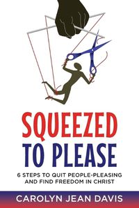 Cover image for Squeezed to Please