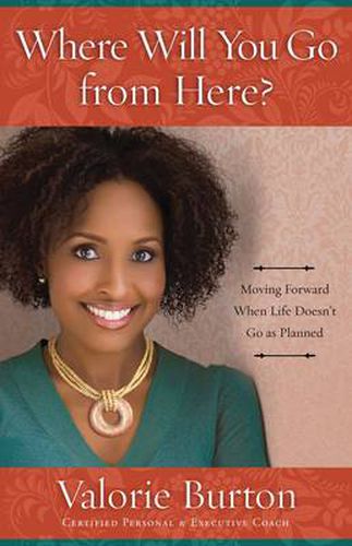 Cover image for Where Will You Go from Here?: Moving Forward When Life Doesn't Go as Planned