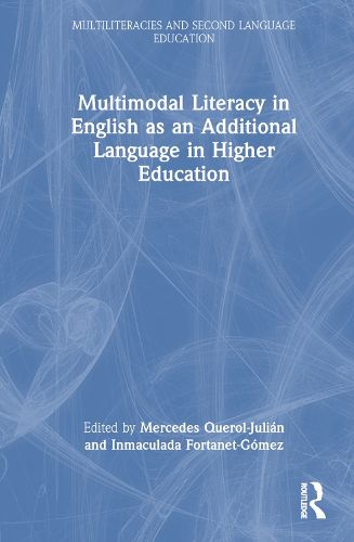 Multimodal Literacy in English as an Additional Language in Higher Education