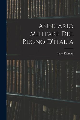 Cover image for Annuario Militare Del Regno D'italia