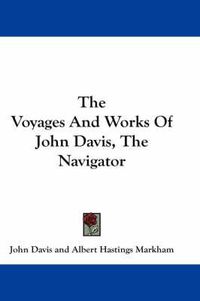 Cover image for The Voyages and Works of John Davis, the Navigator