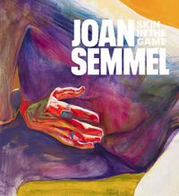 Cover image for Joan Semmel: Skin in the Game