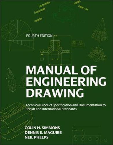 Cover image for Manual of Engineering Drawing: Technical Product Specification and Documentation to British and International Standards