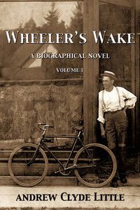 Cover image for Wheeler's Wake: A Biographical Novel