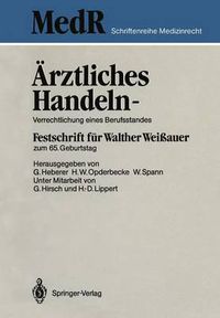 Cover image for AErztliches Handeln - Verrechtlichung eines Berufsstandes: Festschrift fur Walther Weissauer zum 65. Geburtstag