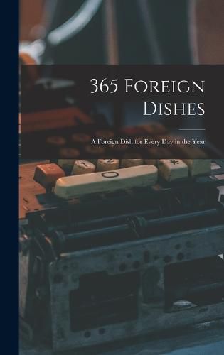 Cover image for 365 Foreign Dishes