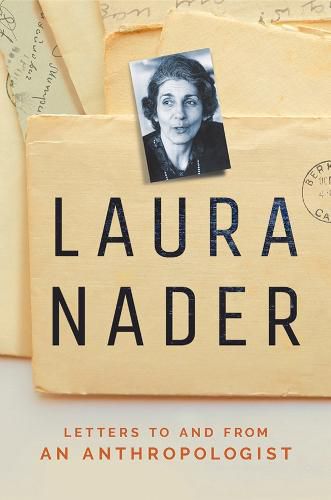 Cover image for Laura Nader: Letters to and from an Anthropologist