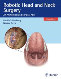 Cover image for Robotic Head and Neck Surgery: An Anatomical and Surgical Atlas