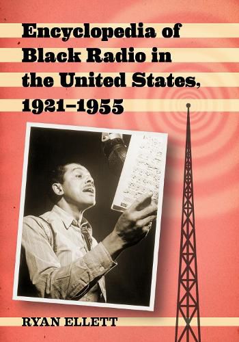 Cover image for Encyclopedia of Black Radio in the United States, 1921-1955