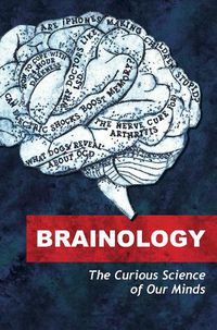 Cover image for Brainology: The Curious Science of Our Minds