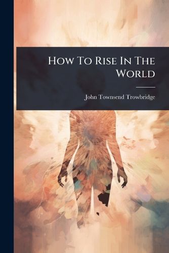 Cover image for How To Rise In The World