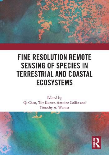 Cover image for Fine Resolution Remote Sensing of Species in Terrestrial and Coastal Ecosystems