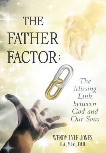 Cover image for The Father Factor: The Missing Link between God and Our Sons