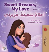 Cover image for Sweet Dreams, My Love (English Arabic Bilingual Book for Kids)