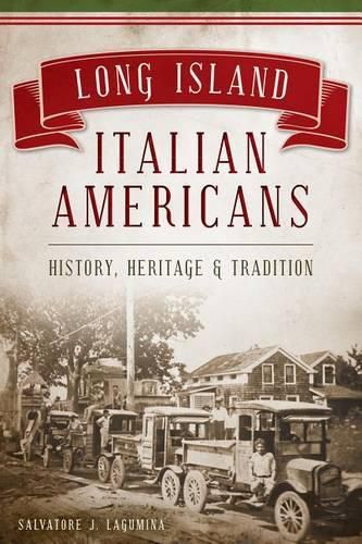 Cover image for Long Island Italian Americans: History, Heritage & Tradition