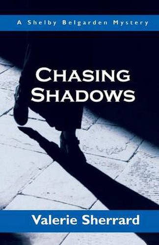 Chasing Shadows: A Shelby Belgarden Mystery