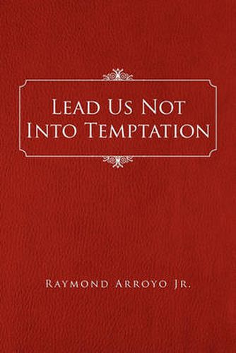 Lead Us Not Into Temptation