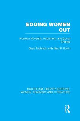 Cover image for Edging Women Out: Victorian Novelists, Publishers and Social Change