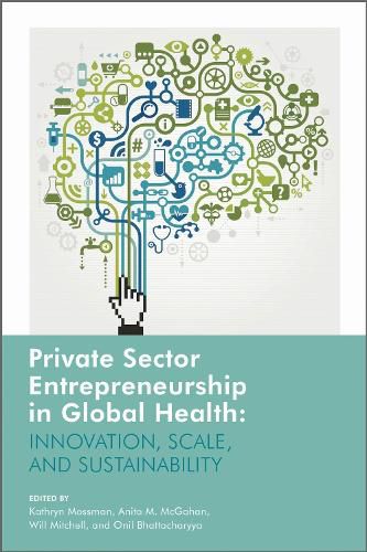 Cover image for Private Sector Entrepreneurship in Global Health: Innovation, Scale, and Sustainability