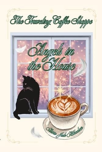 Cover image for The Traveling Coffee Shoppe Angels In The House