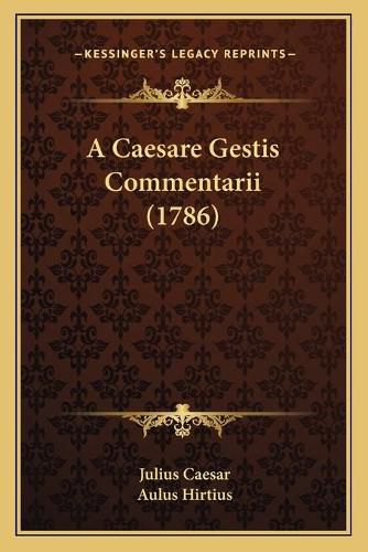 A Caesare Gestis Commentarii (1786)