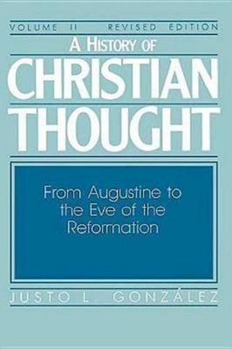 A History of Christian Thought: From Augustine to the Eve of the Reformation