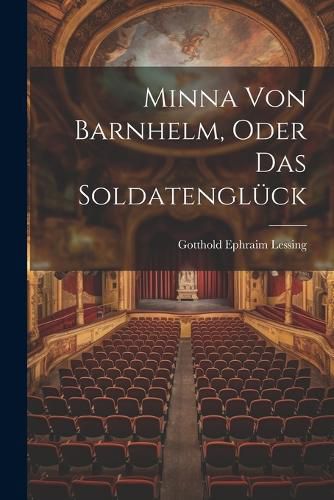 Cover image for Minna von Barnhelm, Oder das Soldatenglueck