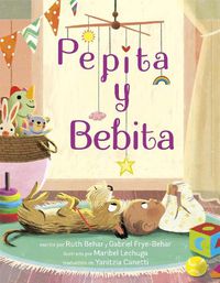 Cover image for Pepita y Bebita (Pepita Meets Bebita Spanish Edition)