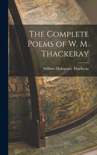 Cover image for The Complete Poems of W. M. Thackeray