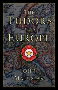 Cover image for The Tudors and Europe