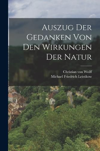 Cover image for Auszug Der Gedanken Von Den Wirkungen Der Natur