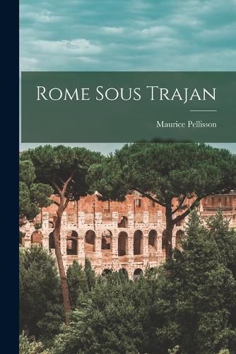 Cover image for Rome sous Trajan