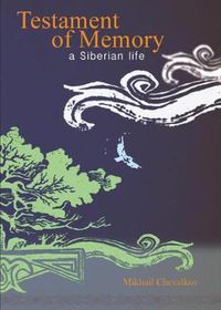 Cover image for Testament of Memory: A Siberian Life