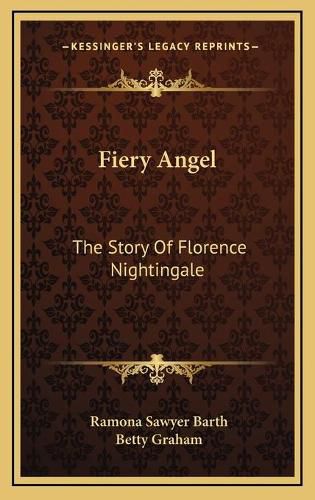 Cover image for Fiery Angel: The Story of Florence Nightingale