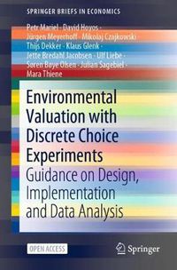 Cover image for Environmental Valuation with Discrete Choice Experiments: Guidance on Design, Implementation and Data Analysis