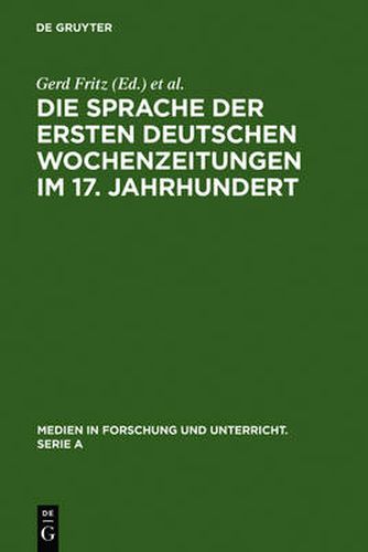 Cover image for Die Sprache der ersten deutschen Wochenzeitungen im 17. Jahrhundert
