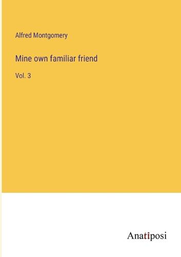 Cover image for Mine own familiar friend