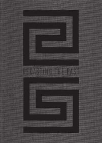 Cover image for Recasting the Past: Collecting and Presenting Antiquities at the Art Institute of Chicago