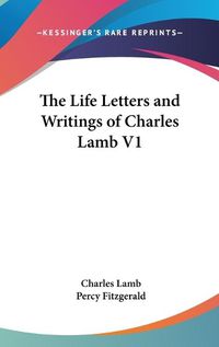 Cover image for The Life Letters and Writings of Charles Lamb V1