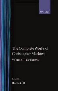 Cover image for The Complete Works of Christopher Marlowe: Volume II: Dr Faustus