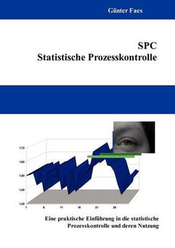 Cover image for SPC - Statistische Prozesskontrolle: Eine praktische Einfuhrung in die statistische Prozesskontrolle und deren Nutzung