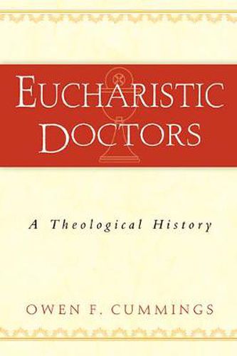 Eucharistic Doctors: A Theological History