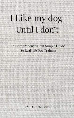 Cover image for I like my dog until I don't