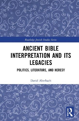 Cover image for Ancient Bible Interpretation and its Legacies