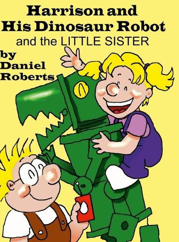 Cover image for Harison and his Dinosaur Robot and the Little Sister
