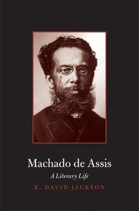 Cover image for Machado de Assis: A Literary Life