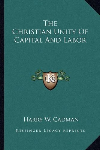 Cover image for The Christian Unity of Capital and Labor