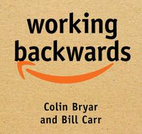 Cover image for Working Backwards: Insights, Stories, and Secrets from Inside Amazon