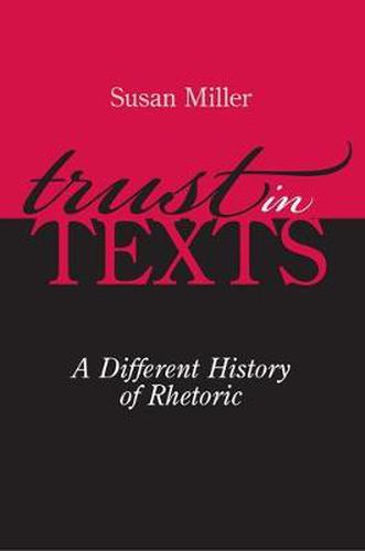 Trust in Texts: A Different History of Rhetoric