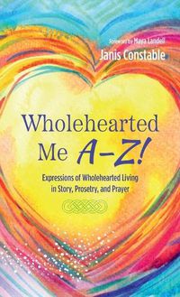 Cover image for Wholehearted Me A-Z!